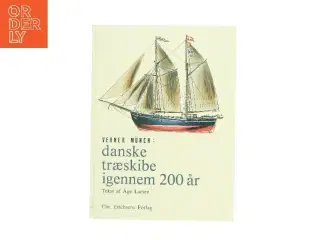 Danske træskibe igennem 200 år af Åge Larsen (Bog)