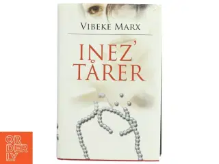 Inez&#39; tårer af Vibeke Marx (Bog)
