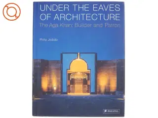 Under the Eaves of Architecture af Philip Jodidio (Bog)