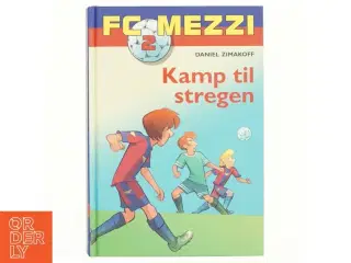 FC Mezzi. 2 : Kamp til stregen af Daniel Zimakoff (Bog)
