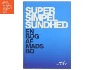 Super simpel sundhed af Mads Bo (Bog)