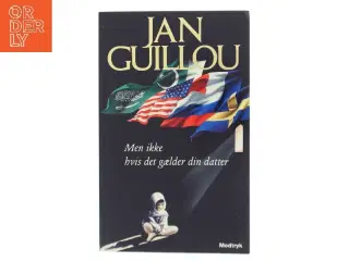 Men ikke hvis det gælder din datter af Jan Guillou (Bog)