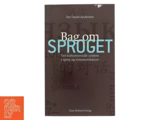 Bag om sproget : det kulturmentale univers i sprog og kommunikation af Per Durst-Andersen (Bog)