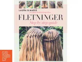 Fletninger : step by step-guide til de flotteste flettede frisurer af Laura Kristine Arnesen (Bog)