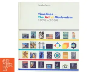 Timelines : the art of modernism 1870-2000 af Sandro Bocola (Bog)