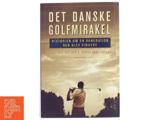 Det danske golfmirakel : historien om en generation der blev vindere (Bog)