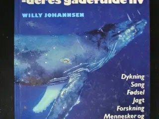 hvalernes verden - deres gådefulde liv, af willy j