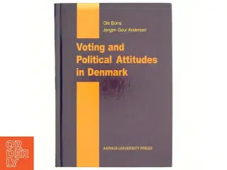 Voting and political attitudes in Denmark : a study of the 1994 election (Bog)
