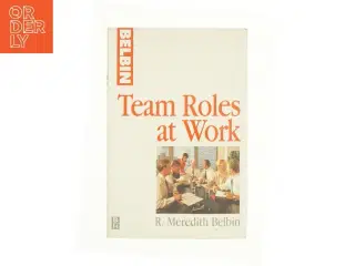 Team Roles at Work af R Meredith Belbin (Bog)