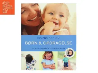 Helens bog om børn & opdragelse : tydelige voksne giver trygge børn af Helen Lyng Hansen (Bog)