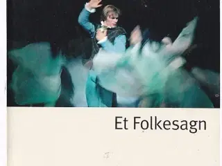 Et Folkesagn - Ballet - Det Kongelige Teater - Program A5 - Pæn