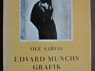 edvard munchs grafik, af ole sarvig, emne: kunst o
