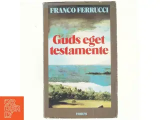 Guds eget testamente af Franco Ferrucci (bog)