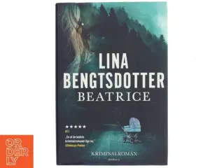 Beatrice : kriminalroman af Lina Bengtsdotter (f. 1977) (Bog)