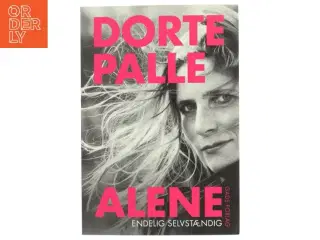 Dorte Palle alene : endelig selvstændig af Dorte Palle Jørgensen (Bog)