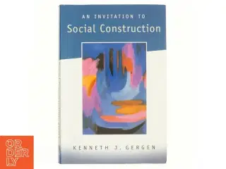 An invitation to social construction af Kenneth J. Gergen (Bog)