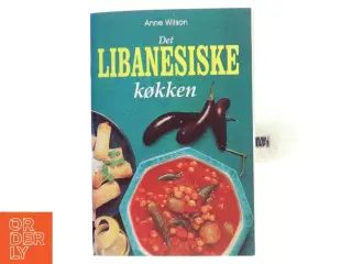 Det libanesiske køkken af Anne Wilson (Bog)