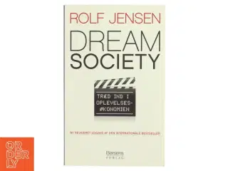 Dream society : træd ind i oplevelsesøkonomien af Rolf Jensen (f. 1942) (Bog)