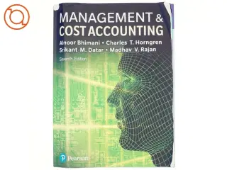 Management and cost accounting : Alnoor Bhimani, Charles T. Horngren, Srikant M. Datar, Madhav V. Rajan af Alnoor Bhimani (Bog)