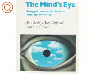 The mind&#39;s eye : using pictures creatively in language learning (Bog)