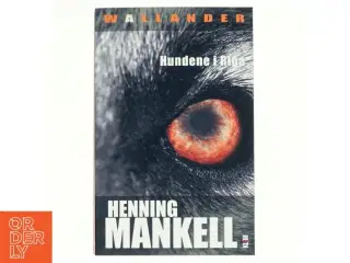 Hundene i Riga : en sag for kriminalkommissær Wallander af Henning Mankell (Bog)