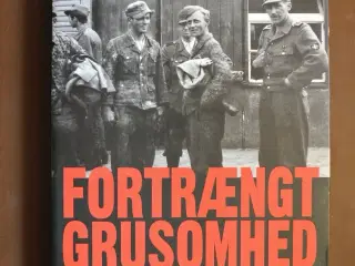 fortrængt grusomhed - danske ss-vagter 1941-45, af