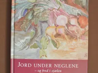 jord under neglene - og fred i sjælen, af marie-lo