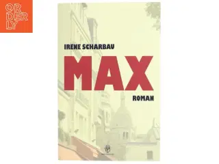 Max : roman af Irene Scharbau (Bog)