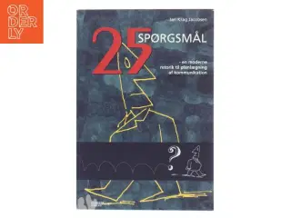 25 spørgsmål : en moderne retorik til planlægning af kommunikation af Jan Krag Jacobsen (Bog)