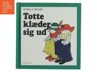 Totte klæder sig ud af Gunilla Wolde (Bog)