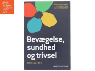Bevægelse, sundhed og trivsel - i skole og fritid af Mathilde Sederberg (Bog)