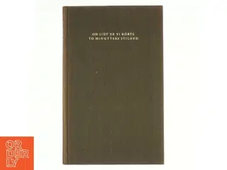 Om lidt er vi borte, to minutters stilhed af H.C.Branner