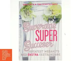 Suveræne super succeser : greatest megahits med ekstra ekstranumre af Sonja Bock (Bog)