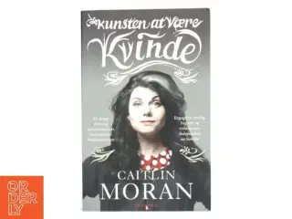 Kunsten at være kvinde af Caitlin Moran (f. 1975) (Bog)
