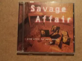 Savage Affair ** Pink Pills For Pale People       