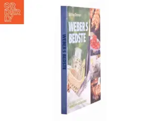 Weber&#39;s bedste : med 80 opskrifter fra "Weber&#39;s nye grillkogebog" af Matthew Drennan (Bog)