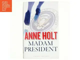 Madam President : kriminalroman af Anne Holt (f. 1958-11-16) (Bog)