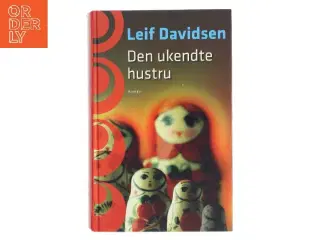 Den ukendte hustru : roman af Leif Davidsen (Bog)