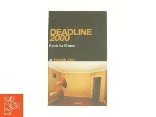 Deadline 2000 : remix fra 90'erne af Henrik List (Bog)