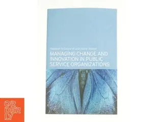 Managing Change and Innovation in Public Service Organizations af Osborne, Stephen P. / Brown, Kerry / Osborne, S. (Bog)