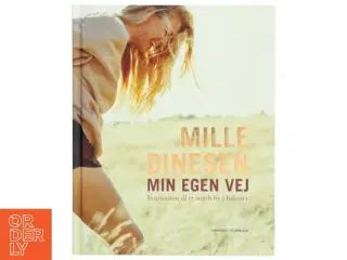 Min egen vej : inspiration til et sundt liv i balance af Mille Dinesen (Bog)