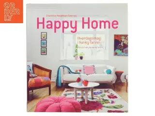 Happy home : hverdagsmagi i funky farver af Charlotte Hedeman Guéniau (Bog)