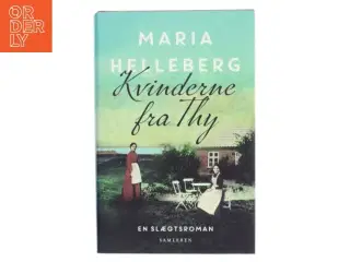Kvinderne fra Thy : roman af Maria Helleberg (Bog)