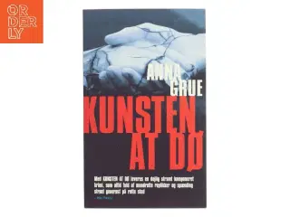 Kunsten at dø af Anna Grue (Bog)