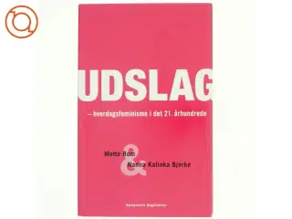 Udslag : hverdagsfeminisme i det 21. århundrede af Mette Bom og Nanna Kalinka Bjerre (Bog)