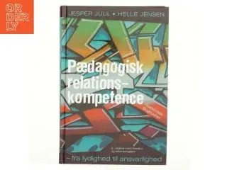 Pædagogisk relationskompetence : fra lydighed til ansvarlighed (Bog)