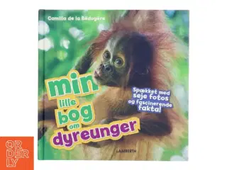 Min lille bog om dyreunger af Camilla de la Bédoy&#232;re (Bog)