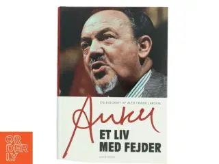 Anker : et liv med fejder af Alex Frank Larsen (f. 1946) (Bog)