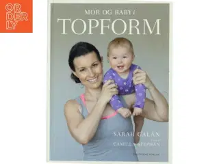 Mor og baby i topform : effektiv træning og sjov leg de første 12 måneder af Sarah Gal&#225;n (Bog)
