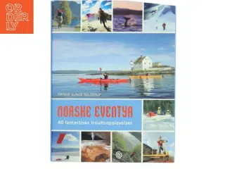 Norske eventyr : 40 fantastiske friluftsopplevelser af Trygve Sunde Kolderup (Bog)